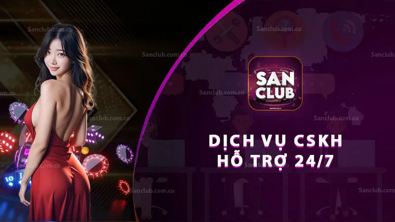 Dịch vụ CSKH luôn túc trực hỗ trợ 24/7